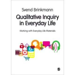 Qualitative Inquiry in Everyday Life
