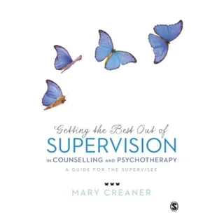 Getting the Best Out of Supervision in Counselling & Psychotherapy