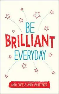 Be Brilliant Every Day