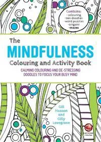 The Mindfulness Colouring and Activity Book