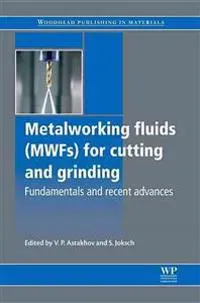 Metalworking Fluids (MWFs) for Cutting and Grinding