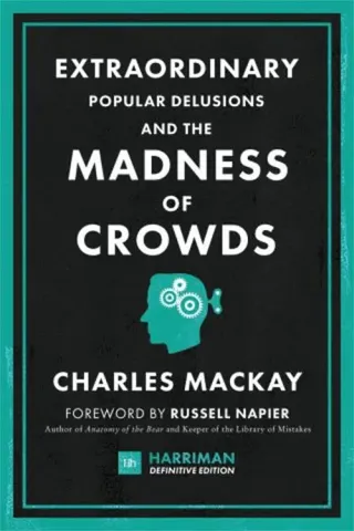 Extraordinary Popular Delusions and the Madness of Crowds