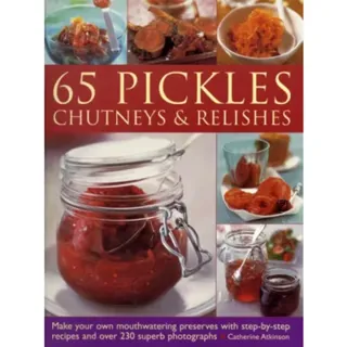 65 Pickles Chutneys Relishes