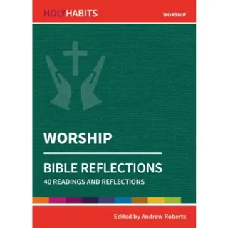 Holy Habits Bible Reflections: Worship