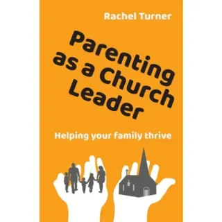 Parenting as a Church Leader