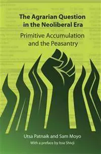 The Agrarian Question in the Neoliberal Era