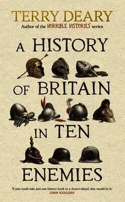A History of Britain in Ten Enemies