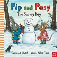 Pip and Posy: The Snowy Day