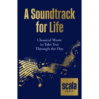 Scala Radio's A Soundtrack for Life