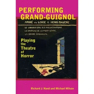 Performing Grand-Guignol