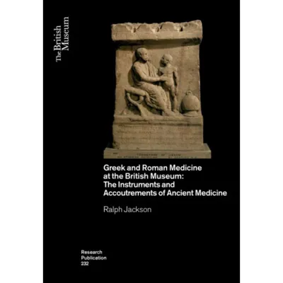 Greek and Roman Medicine at the British Museum