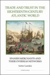 Trade and Trust in the Eighteenth-Century Atlantic World
