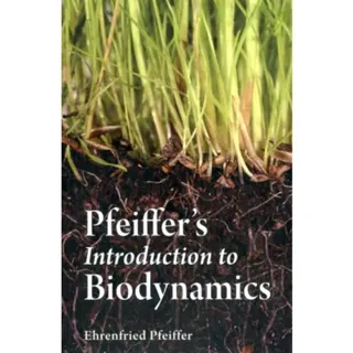 Pfeiffer's Introduction to Biodynamics