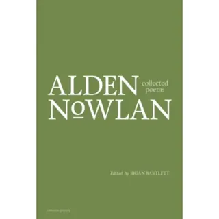 Collected Poems of Alden Nowlan