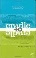 Cradle to Cradle: Remaking the Way We Make Things