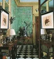 The Private World of Yves Saint Laurent and Pierre Bergé: The Eight Splendid Homes of the Most Talented and Influential Couturier of His Time Are Pres