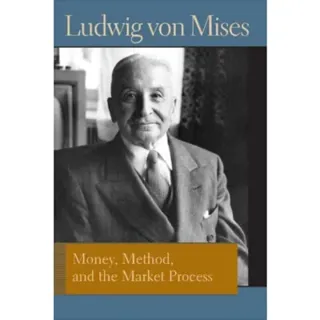 Money, Method and the Market Process