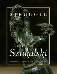 Struggle: The Art of Szukalski