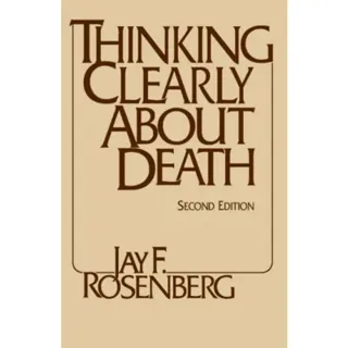 Thinking Clearly about Death