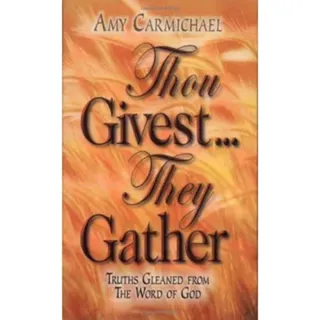 Thou Givest They Gather