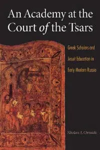 An Academy at the Court of the Tsars