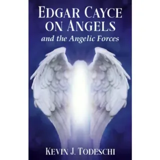 Edgar Cayce on Angels and the Angelic Forces