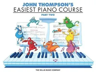 Easiest Piano Course Part 2 John Thompson's Illustrated Beginner Piano Book for Kids with Writing
