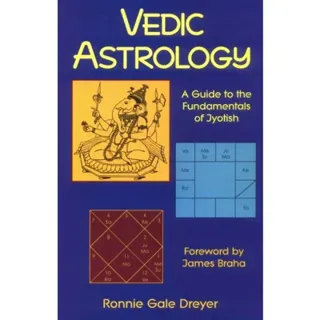 Vedic Astrology: A Guide to the Fundamentals of Jyotish