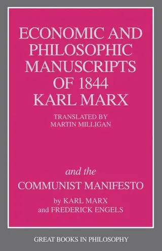 The Economic and Philosophic Manuscripts of 1844 and the Communist Manifesto