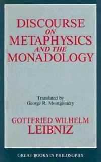 Discourse on Metaphysics and the Monadology