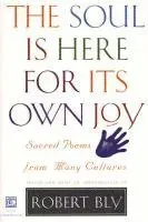 The Soul Is Here for Its Own Joy