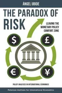 The Paradox of Risk – Leaving the Monetary Policy Comfort Zone