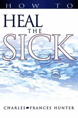 How to Heal the Sick