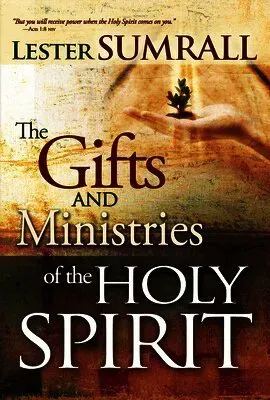 The Gifts and Ministries of the Holy Spirit