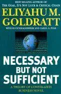 Necessary But Not Sufficient: A Theory of Constraints Business Novel