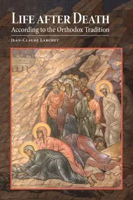 Life after Death According to the Orthodox Tradition