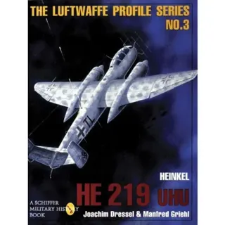 Luftwaffe profile series: number 3 - heinkel he 219 uhu