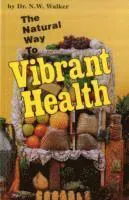 The Natural Way to Vibrant Health