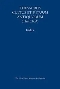 Thesaurus Cultus et Rituum Antiquorum – Abbreviations and Index