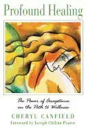 Profound Healing - The Power of Acceptance on the Path to Wellness