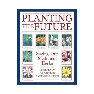 Planting The Future: Saving Our Medicinal Herbs