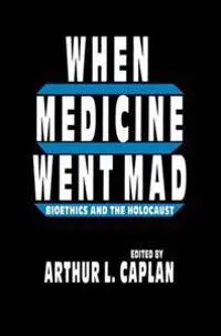 When Medicine Went Mad
