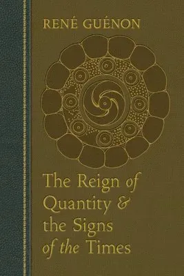 The Reign of Quantity and the Signs of the Times