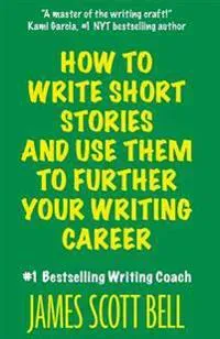 Bell, J: HT WRITE SHORT STORIES & USE T