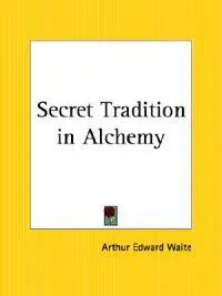 Secret Tradition in Alchemy