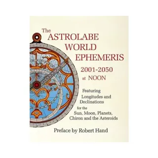 Astrolabe World Ephemeris--2001-2050 At Noon