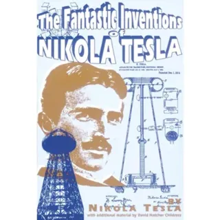 The Fantastic Inventions of Nikola Tesla