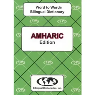 English-Amharic & Amharic-English Word-to-Word Dictionary