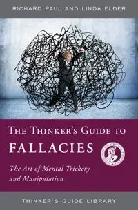 The Thinker's Guide to Fallacies