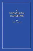 A Channeling Handbook